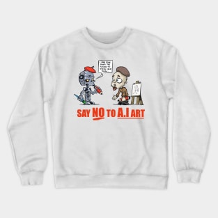 Say NO to AI art! Crewneck Sweatshirt